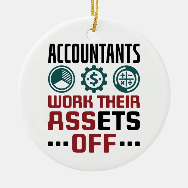 Accountants Work Their Assets Off CPA Accounting Ceramic Tree Decoration (Front)