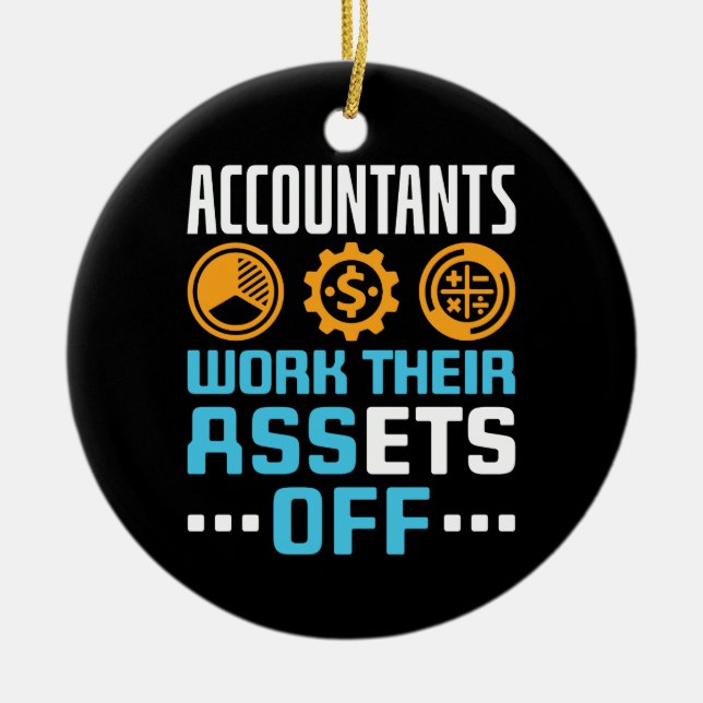 Accountants Work Their Assets Off Funny CPA Ceramic Tree Decoration (Front)