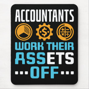 Accountants Work Their Assets Off Funny CPA Mouse Mat