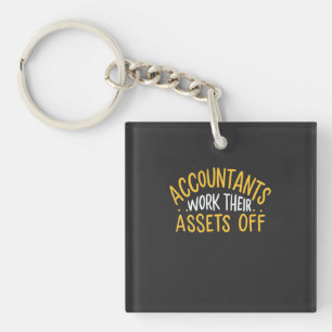 Accountants Work Their Assets Off Key Ring
