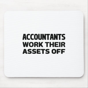 Accountants work their Assets off Mouse Mat