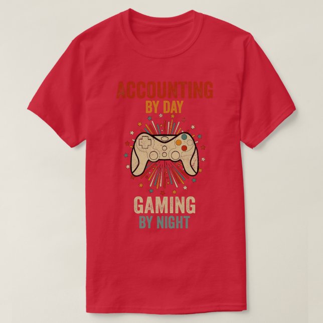Accounting By Day Gaming By Night T-Shirt (Design Front)