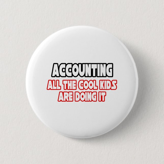 Accounting...Cool Kids 6 Cm Round Badge (Front)