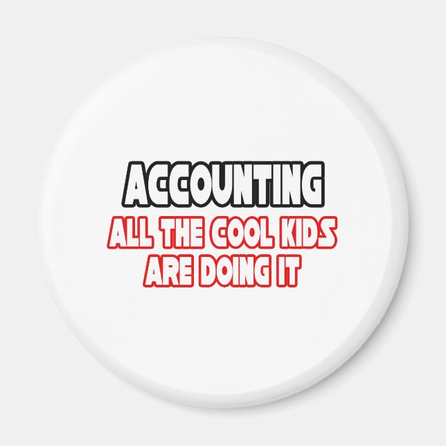 Accounting...Cool Kids Magnet (Front)
