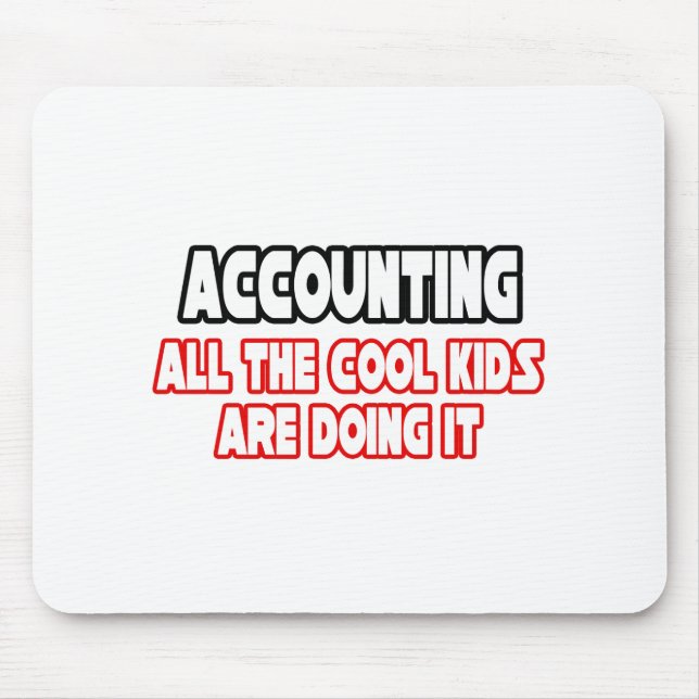 Accounting...Cool Kids Mouse Mat (Front)