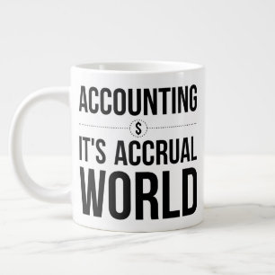 Accounting It's Accrual World - Office Meeting Large Coffee Mug