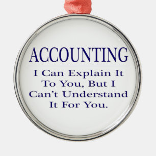 Accounting Joke .. Explain Not Understand Metal Tree Decoration