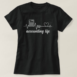 Accounting Life – Heartbeat of a True Accountan T-Shirt