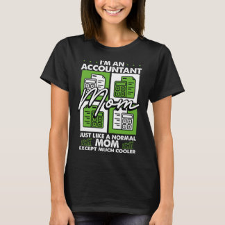 Accounting Motherhood Best Mom Ever Accountant Mot T-Shirt