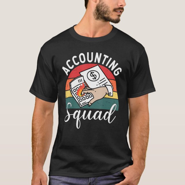 Accounting Squad For Auditors Work In Offices T-Shirt (Front)