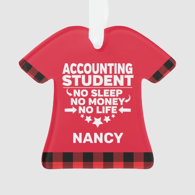 Accounting Student No Sleep Money Life Personalise Ornament (Front)