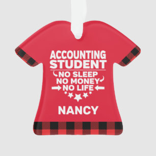 Accounting Student No Sleep Money Life Personalize Ornament