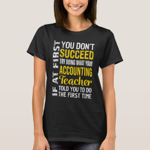 Accounting Teacher If at First you don't Succeed T-Shirt