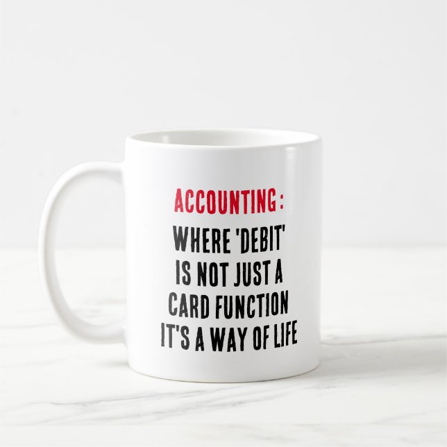 Accounting: Where 'debit' is not just a card funct Coffee Mug (Left)
