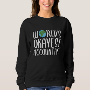 Accounting World's Okayest Accountant Public Audit Sweatshirt