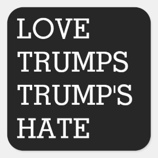 Accurate, Love Trumps Trump's Have Square Sticker