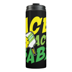Ace ace baby for a Pickleball player Thermal Tumbler