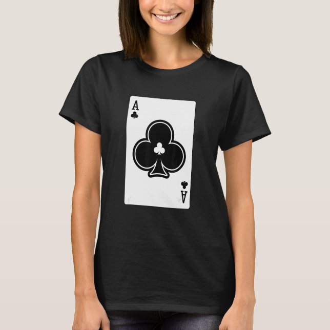 Ace Of Clubs Poker Card Games Playing Cards Black  T-Shirt (Front)