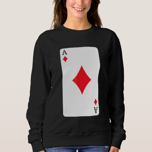 Ace Of Diamonds Playing Card Ace Card Sweatshirt (Front)