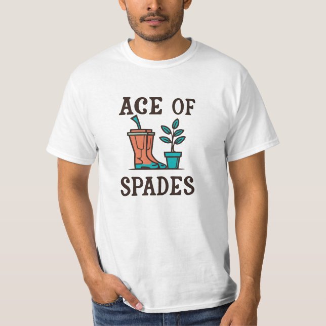Ace of Spades funny gardening nature plant pun T-Shirt (Front)