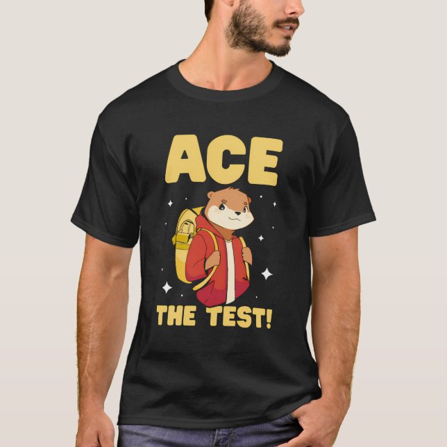 Ace The Test Exam Score Teacher Testing Test Day T-Shirt (Front)