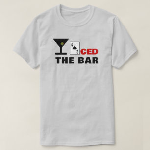 Aced the Bar T-Shirt