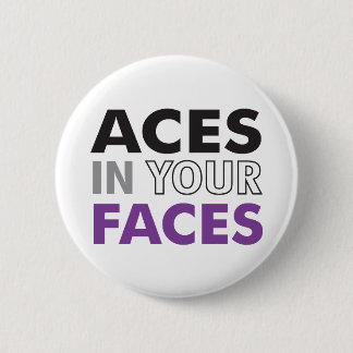 Aces In Your Faces Button