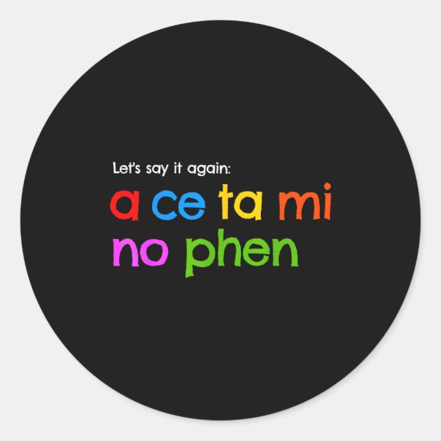 Acetaminophen How To Pronounce  Classic Round Sticker (Front)