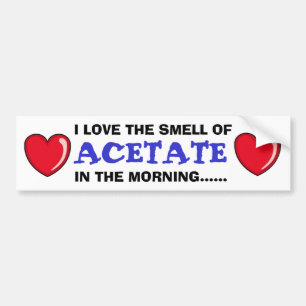 Acetate In The Morning Bumper Sticker