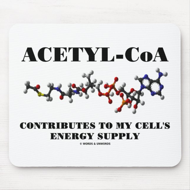 Acetyl-CoA Contributes To My Cell's Energy Supply Mouse Mat (Front)