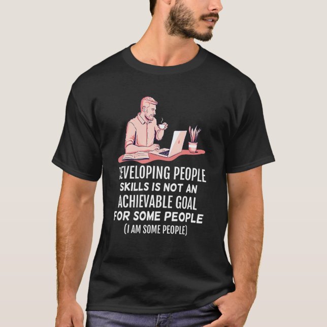 Achievable Goals  Developing People Skills T-Shirt (Front)