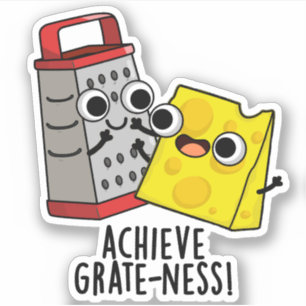 Achieve Grateness Funny Cheese Puns