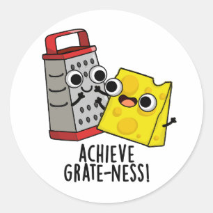 Achieve Grateness Funny Cheese Puns  Classic Round Sticker