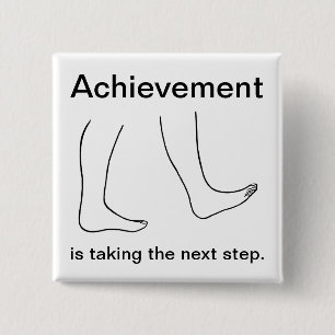 Achievement is taking the next step Button