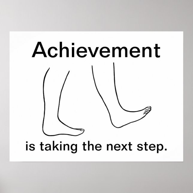 Achievement is taking the next step Posters (Front)