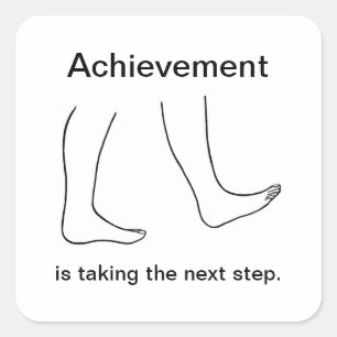 Achievement is taking the next step Stickers