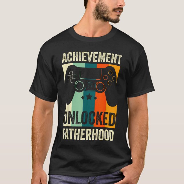 Achievement Unlocked Fatherhood Dad Announcement G T-Shirt (Front)