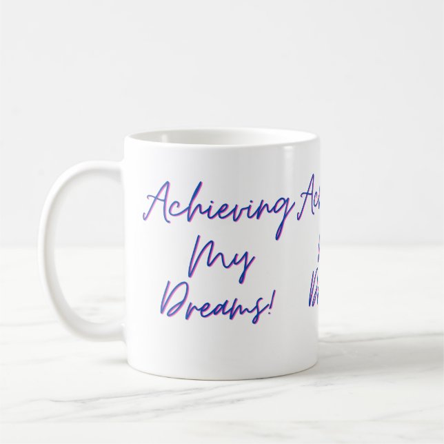 Achieving My Dreams Mug (Left)