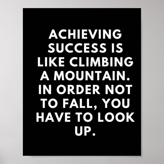 Achieving success is like climbing a mountain. poster (Front)