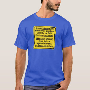 Achtung Lebensgefahr!, Berlin Wall, Germany Sign T-Shirt