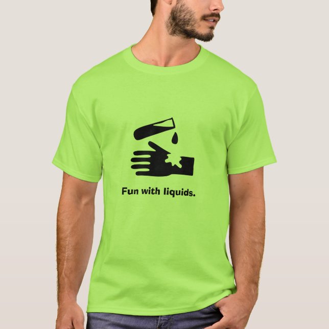 Acid on hand, Fun with liquids. T-Shirt (Front)