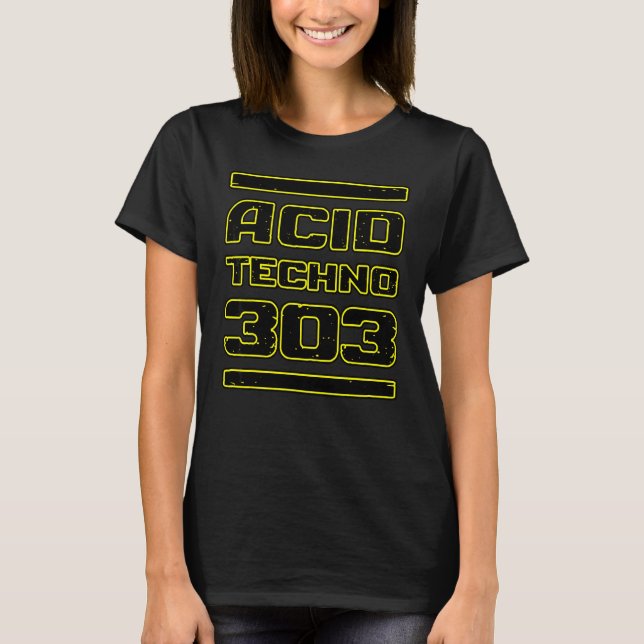Acid Techno 303  Hard Dark Acid Techno T-Shirt (Front)