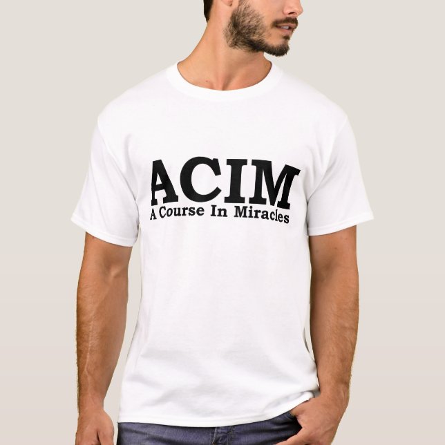 ACIM A Course In Miracles T Shirt (Front)