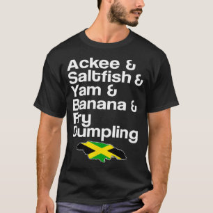 Ackee Saltfish Fry Dumpling Jamaican Dish design  T-Shirt