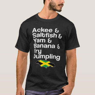 Ackee Saltfish Fry Dumpling Jamaican Dish design T T-Shirt