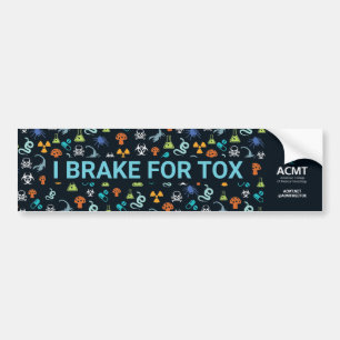 ACMT "I Brake for Tox" Car Magnet Bumper Sticker