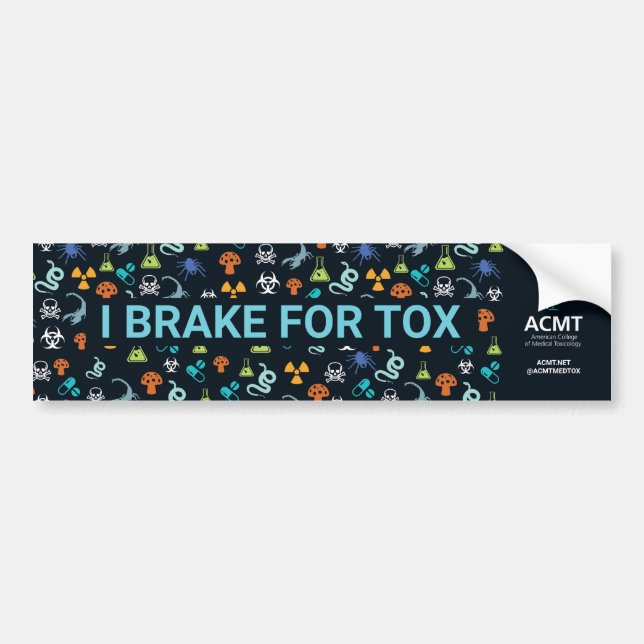 ACMT "I Brake for Tox" Car Magnet Bumper Sticker (Front)