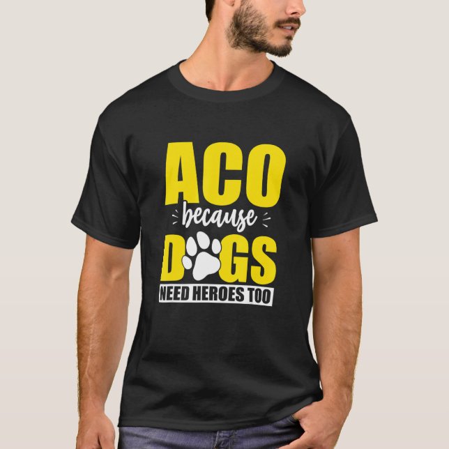 Aco Hero Aco Animal Control Officer T-Shirt (Front)