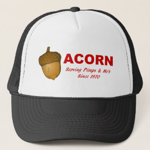 Acorn: Serving Pimps & Ho's Since 1970 Hat