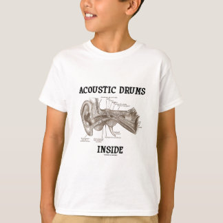 Acoustic Drums Inside (Anatomy Of Human Ear) T-Shirt